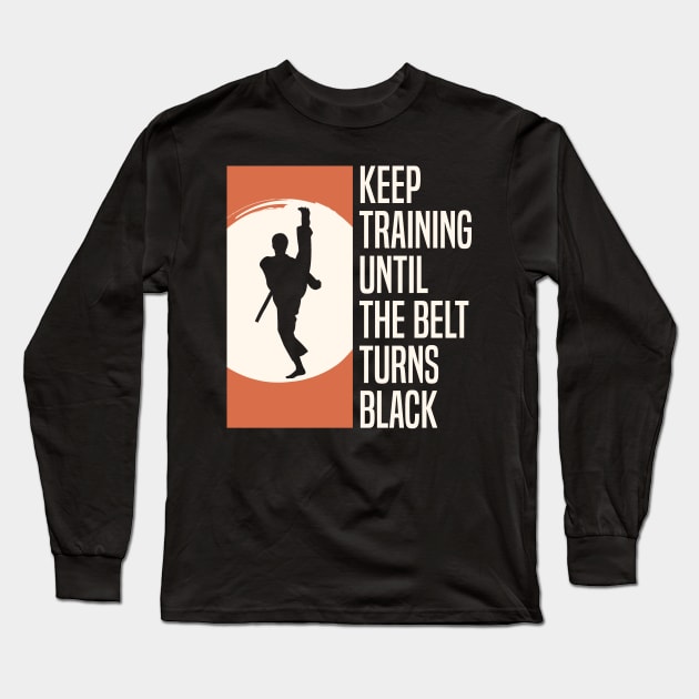 Keep Training Until the Belt Turns Black - Athlet Instructor Long Sleeve T-Shirt by Tesszero